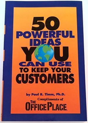50 Powerful Ideas You Can Use To Keep Your Customers