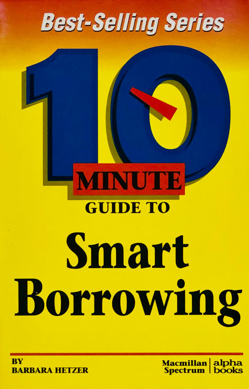 10 Minute Guide to Smart Borrowing
