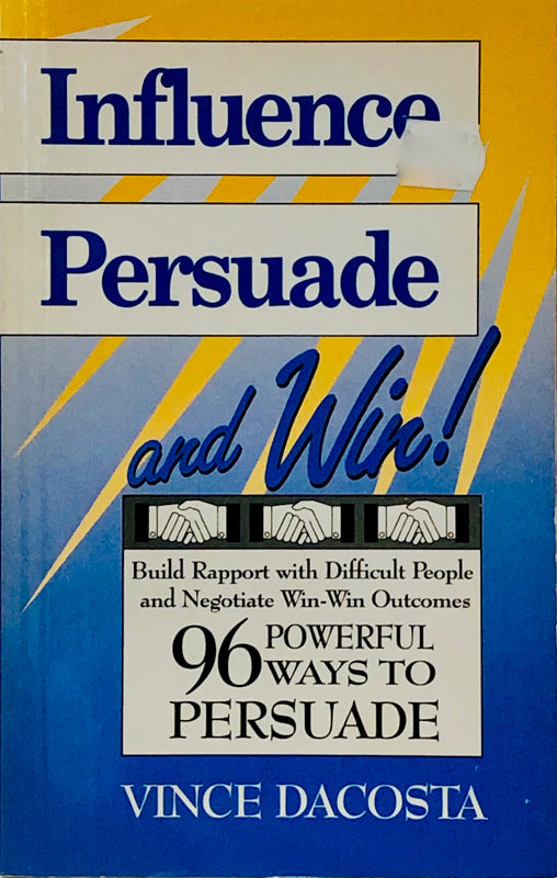 Influence Persuade and Win!