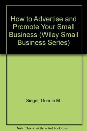 How To Advertise and Promote Your Small Business