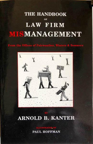 The Handbook of Law Firm Mismanagement