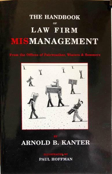 The Handbook of Law Firm Mismanagement