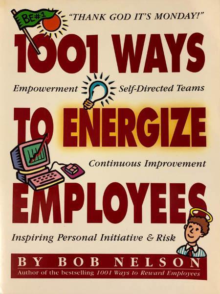 1001 Ways to Energize Employees