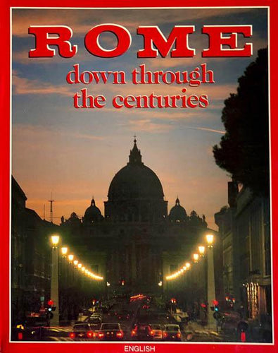 Rome: Down Through The Centuries