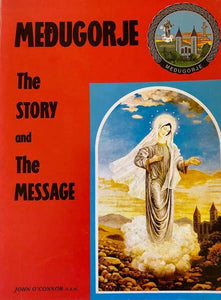 Medjugorje: The Story and The Message