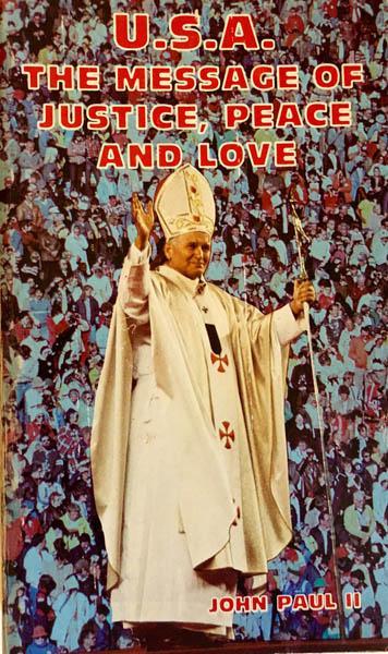 U.S.A. The Message of Justice, Peace and LOVE: John Paul II