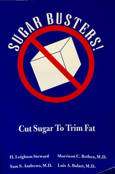 Sugar Busters!: Cut Sugar to Trim Fat