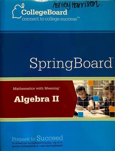 Algebra II - SpringBoard Mathematics with Meaning