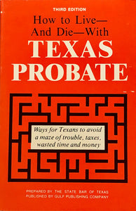 How To Live And Die With Texas Probate