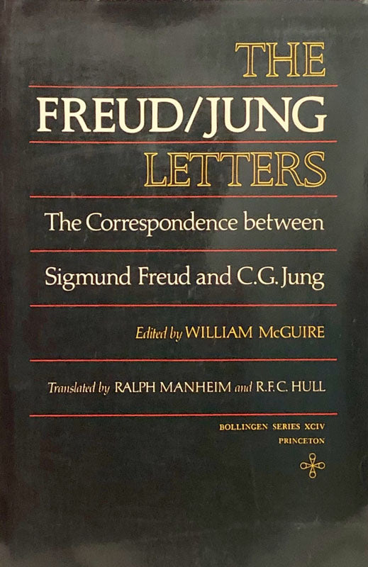 The Freud/Jung Letters: The Correspondence Between Sigmund Freud and C.G. Jung