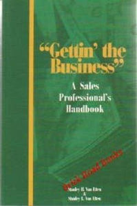 Getting The Business: A Sales Professional's Handbook