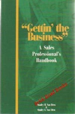 Getting The Business: A Sales Professional's Handbook