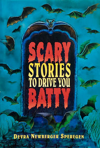 Scary Stories To Drive You Batty