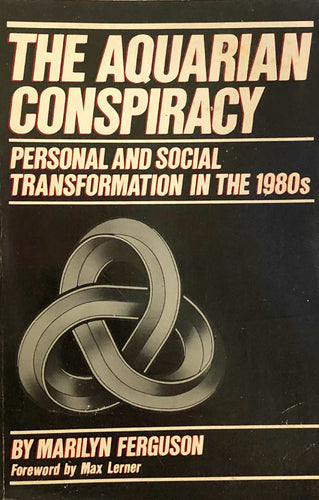 The Aquarian Conspiracy: Personal and Social Transformation in the 1980s