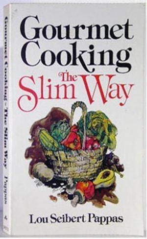 Gourmet Cooking The Slim Way