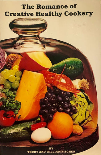 The Romance of Creative Healthy Cookery