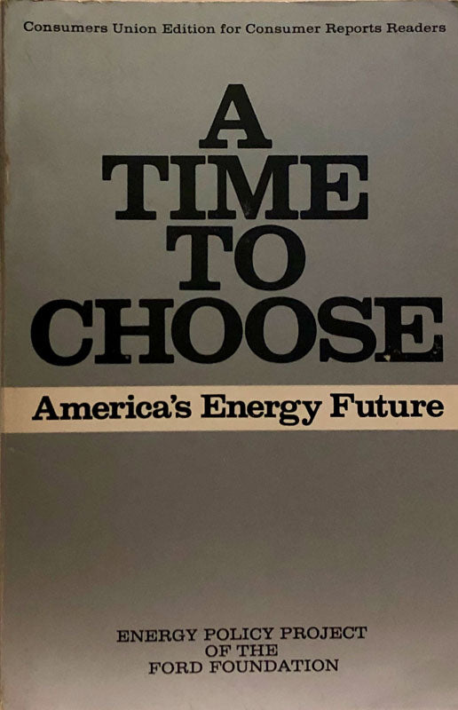 A Time To Choose: America's Energy Future