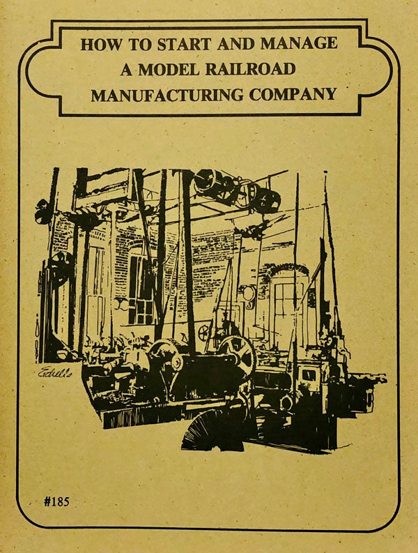 A Model Railroad : How to Start and Manage A Model Railroad Manufacturing Company