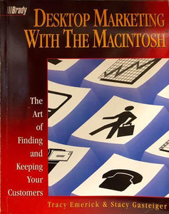 Desktop Marketing With The Macintosh