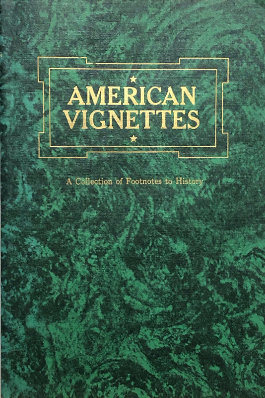 American Vignettes: A Collection of Footnotes to History