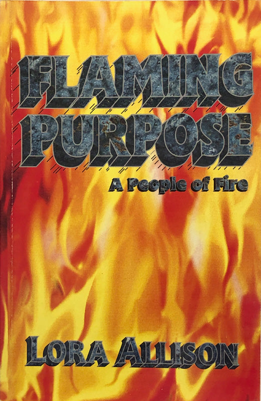 Flaming Purpose : A People of Fire