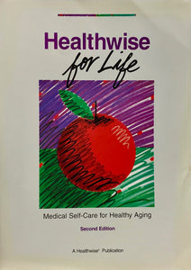 Healthwise for Life: Medical Self-Care for Healthy Aging