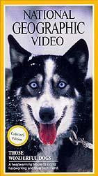 National Geographic Collector's Ed. Video: Those Wonderful Dogs - VHS Video - VHS Video