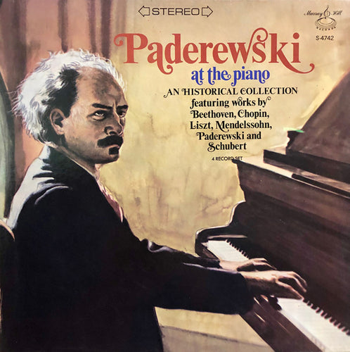 Paderewski At the Piano A Historical Collection