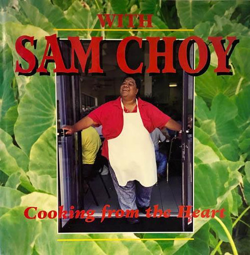 With Sam Choy Cooking From The Heart
